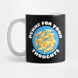 Penne For Your Thoughts | Pasta Pun Mug